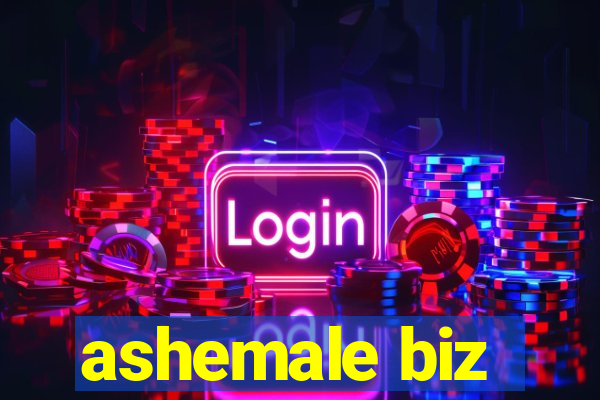 ashemale biz